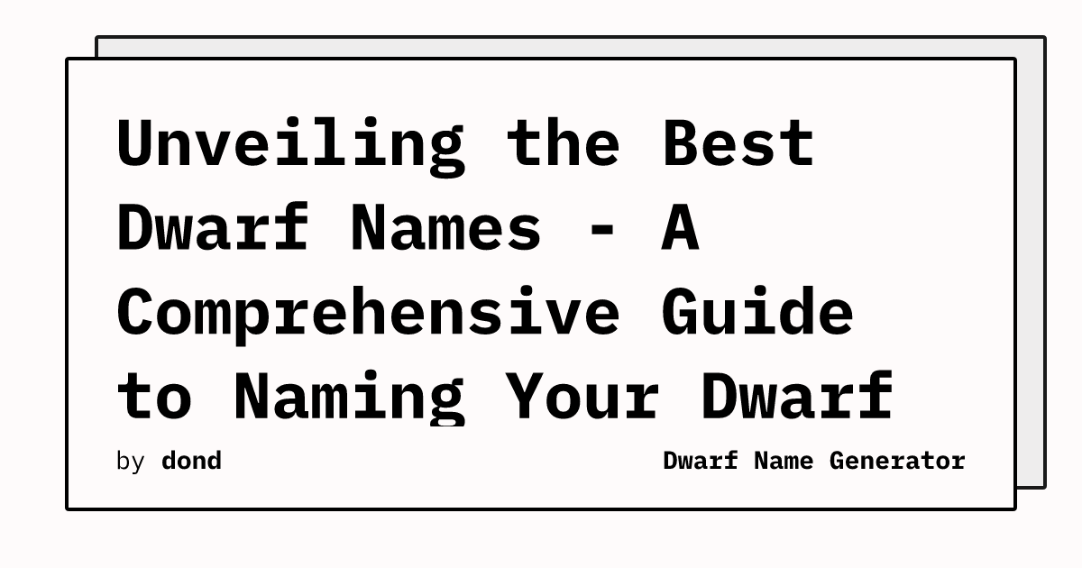 Unveiling the Best Dwarf Names - A Comprehensive Guide to Naming Your 